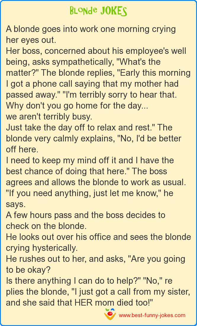 A blonde goes into work one mo