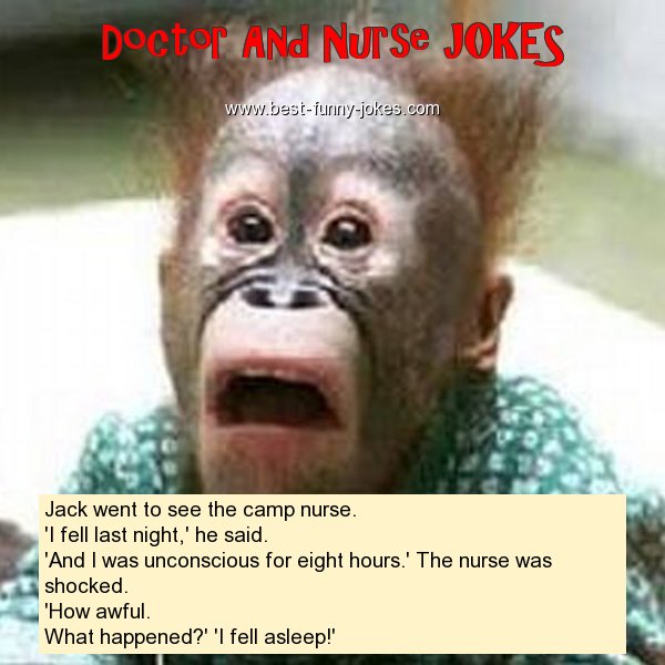 Jack went to see the camp nurs