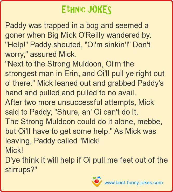 Paddy was trapped in a bog and