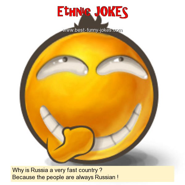 Why is Russia a very fast coun