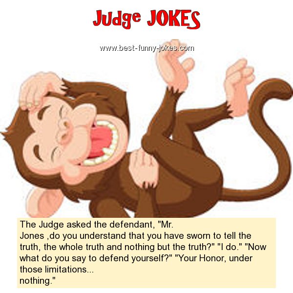 The Judge asked the defendant,