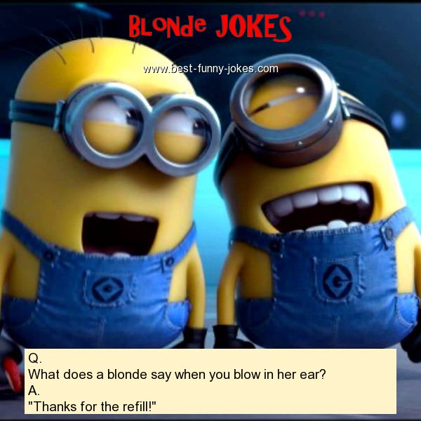 Q. What does a blonde say wh