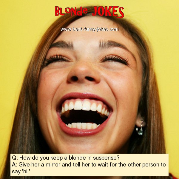 Q: How do you keep a blonde