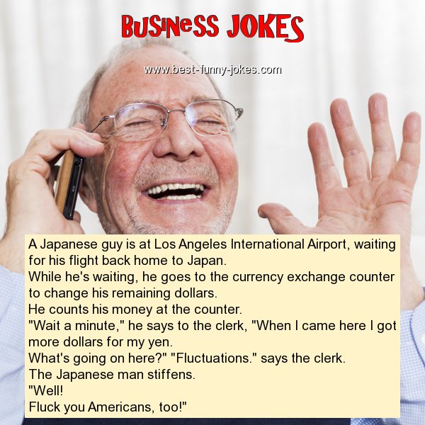 Business Jokes: A Japanese guy is at... Business Jokes: A Japanese guy is at...