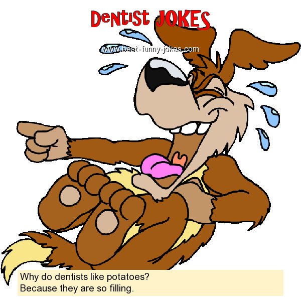 Why do dentists like potatoe