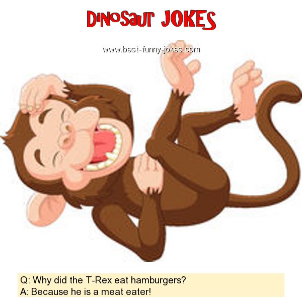Q: Why did the T-Rex eat h