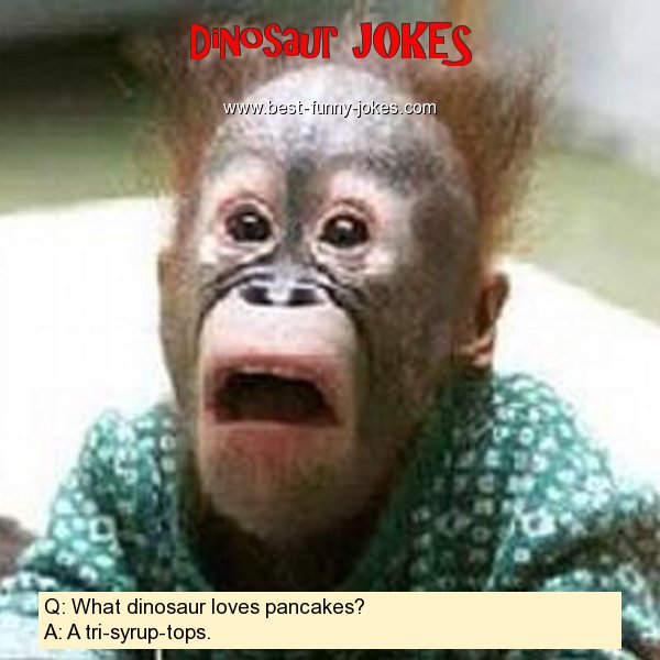 Q: What dinosaur loves pancake