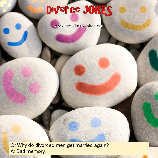 Q: Why do divorced men get mar