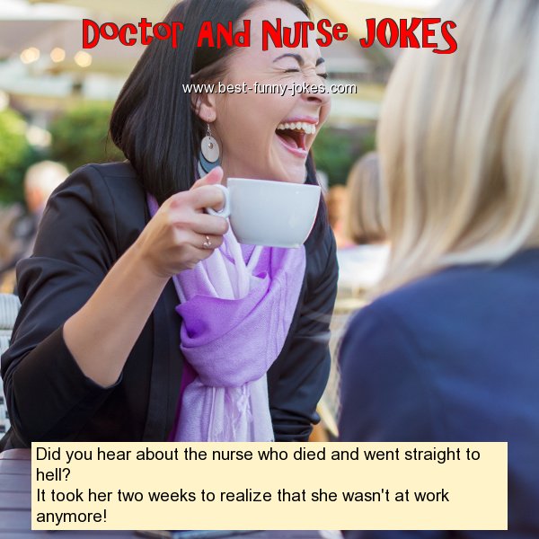 Did you hear about the nurse w