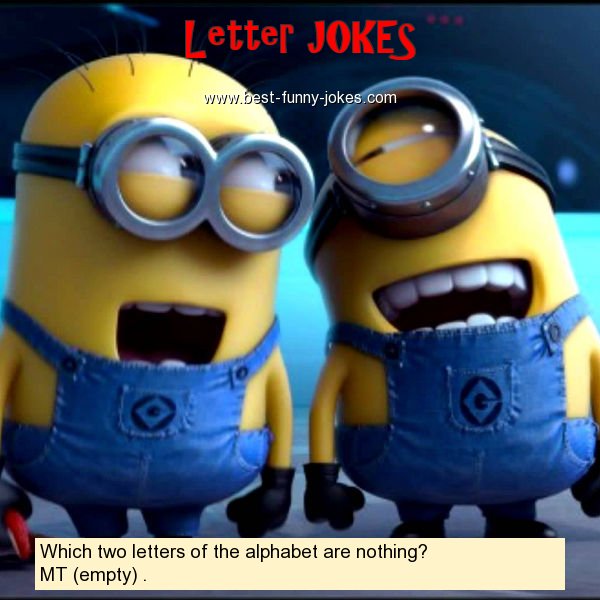 Letter Jokes: Which two letters of...