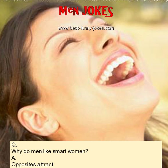 Q. Why do men like smart women