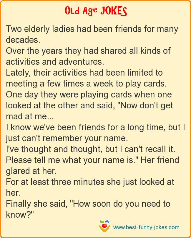 Two elderly ladies had been fr