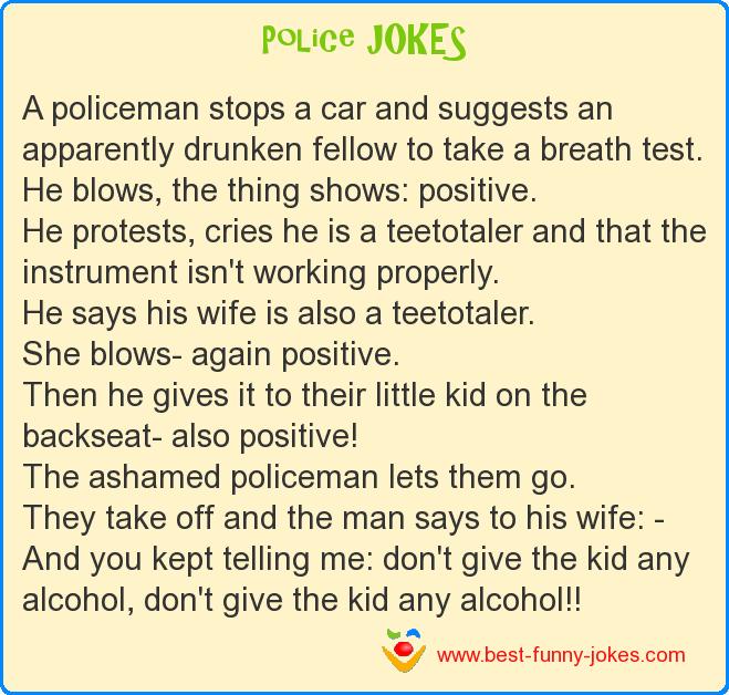 Police Jokes: A policeman stops a...