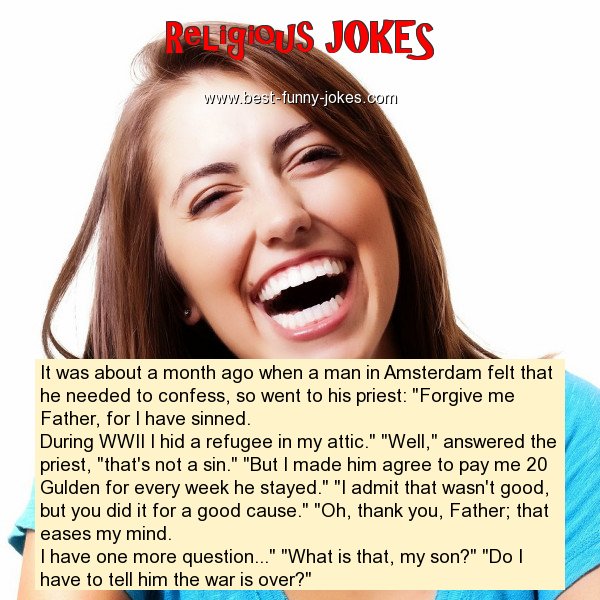 Religious Jokes: It was about a month...